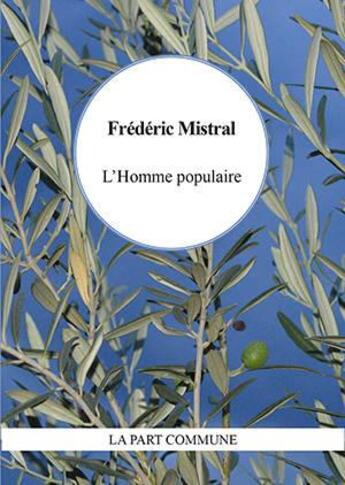 Couverture du livre « L'homme populaire » de Frederic Mistral aux éditions La Part Commune