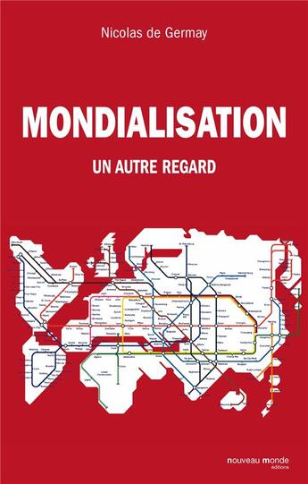 Couverture du livre « Mondialisation ; un autre regard » de Nicolas De Germay aux éditions Nouveau Monde