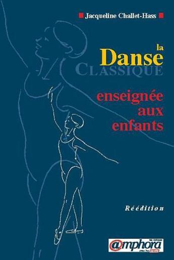 Couverture du livre « La Danse Classique Enseignee Aux Enfants » de Jacqueline Chalet-Hass aux éditions Amphora