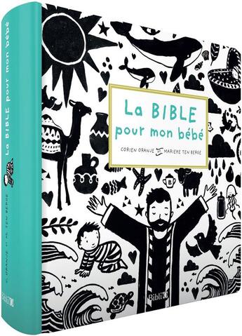 Couverture du livre « La Bible pour mon bébé ; album illustré » de Corien Oranje et Marieke Ten Berge aux éditions Bibli'o