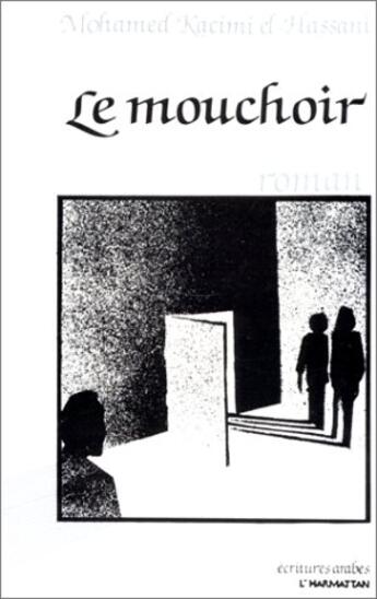 Couverture du livre « Le mouchoir » de Qasimi Muhammad aux éditions L'harmattan