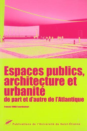 Couverture du livre « Espaces publics architecture et urbanite » de  aux éditions Pu De Saint Etienne