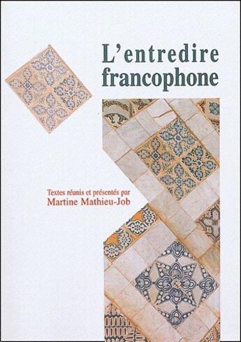 Couverture du livre « L'entredire francophone » de Martine Mathieu-Job aux éditions Pu De Bordeaux