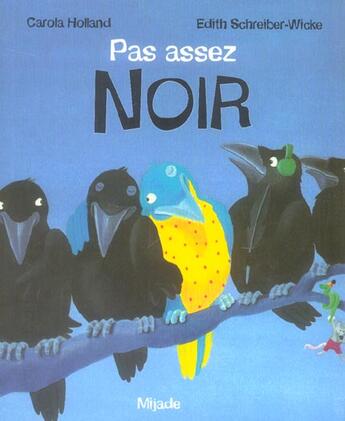 Couverture du livre « Pas assez noir » de Carola Holland et Edith Schreiber-Wicke aux éditions Mijade