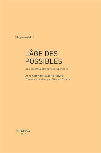 Couverture du livre « L'âge des possibles ; adolescents entre rêve et expérience » de Meluc Fabbrini Anna aux éditions Ies