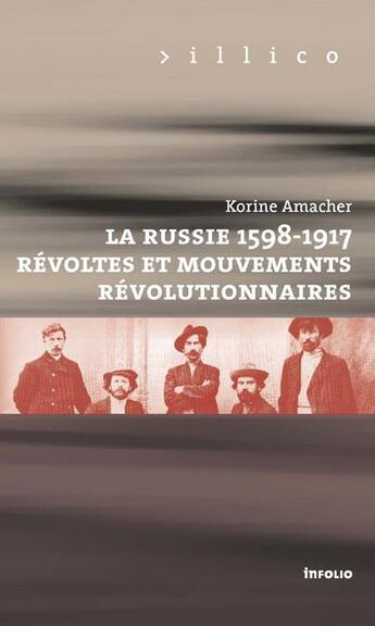 Couverture du livre « La Russie, 1598-1917 ; révoltes et mouvements révolutionnaires » de Korine Amacher aux éditions Infolio