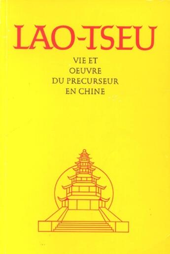 Couverture du livre « Lao-Tseu ; vie et oeuvre du précurseur en Chine » de  aux éditions Editions Du Graal