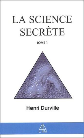 Couverture du livre « La science secrete t.1 » de Henri Durville aux éditions Librairie Du Magnetisme