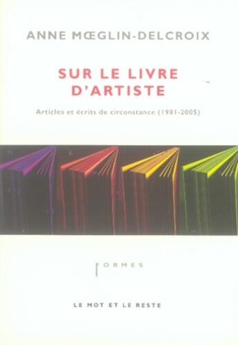 Couverture du livre « Sur le livre d'artiste » de Moeglin-Delcroix Ann aux éditions Le Mot Et Le Reste