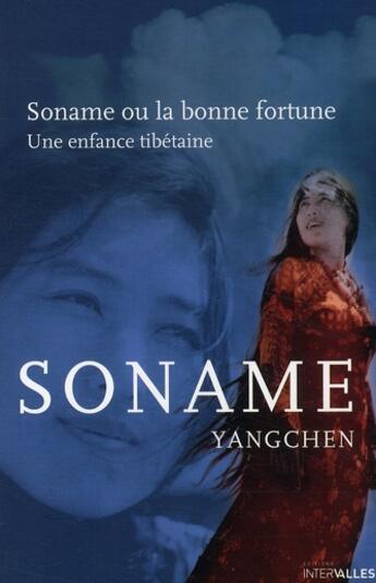 Couverture du livre « Soname ou la bonne fortune » de Soname Yangchen aux éditions Intervalles