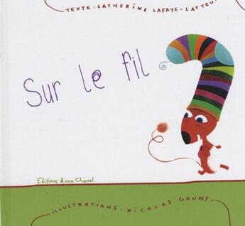 Couverture du livre « Sur le fil » de Latteux / Gouny aux éditions Anna Chanel