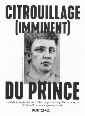 Couverture du livre « Citrouillage (imminent) du prince ; tapisserie de l'apoloquintose » de  aux éditions Pontcerq