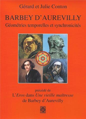 Couverture du livre « Barbey d'Aurevilly, géométries temporelles et synchronicités ; l'Eros dans une vieille maîtresse de Barbey d'Aurevilly » de Julie Conton et Gerard Conton aux éditions Memoires Du Monde