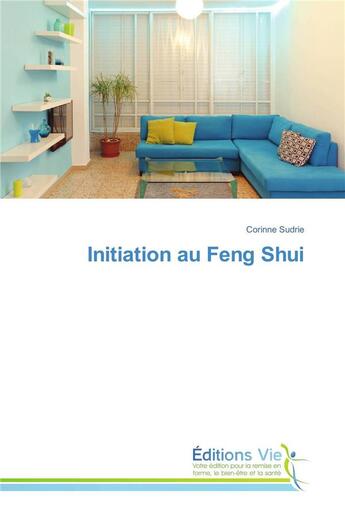 Couverture du livre « Initiation au feng shui » de Sudrie-C aux éditions Vie