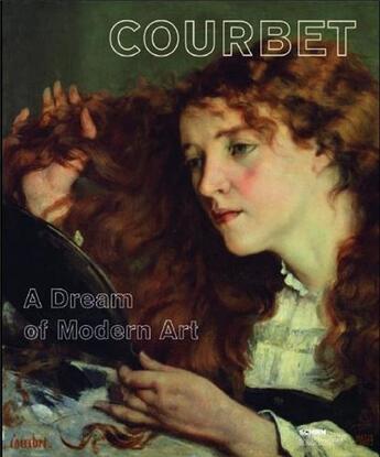 Couverture du livre « Gustave Courbet ; a dream of modern art » de  aux éditions Hatje Cantz