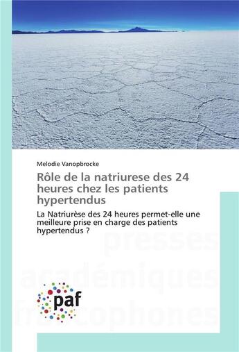 Couverture du livre « Role de la natriurese des 24 heures chez les patients hypertendus » de Vanopbrocke-M aux éditions Presses Academiques Francophones