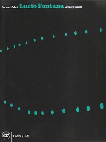 Couverture du livre « Lucio Fontana, ambienti spaziali » de Germano Celant aux éditions Skira