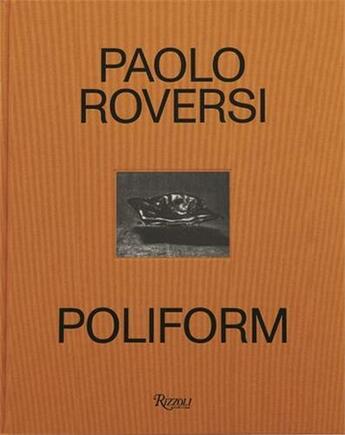 Couverture du livre « Paolo roversi poliform: time, light, space » de Roversi Paolo aux éditions Rizzoli