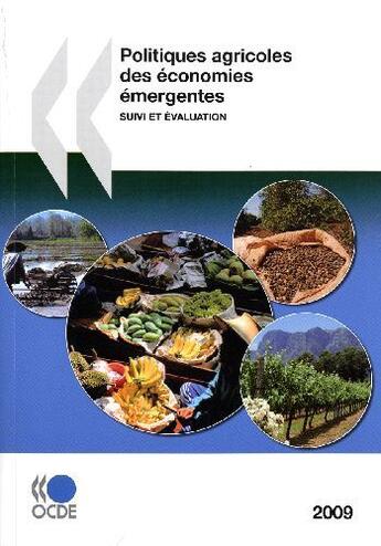 Couverture du livre « Politiques agricoles des économies émergentes ; sum et évaluation (édition 2009) » de  aux éditions Ocde