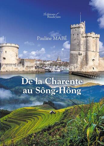 Couverture du livre « De la Charente au Sông-Hông » de Pauline Mabe aux éditions Baudelaire