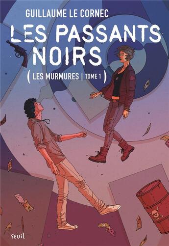 Couverture du livre « Les murmures Tome 1 : les passants noirs » de Le Cornec Guillaume aux éditions Seuil Jeunesse