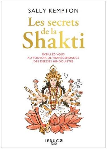 Couverture du livre « Les secrets de la shakti : the transformative power of the goddesses of yoga » de Sally Kempton aux éditions Leduc