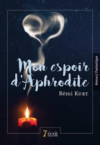 Couverture du livre « Mon espoir d'aphrodite » de Kurt Remi aux éditions 7 Ecrit