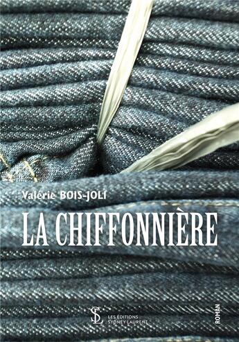 Couverture du livre « La chiffonniere » de Bois-Joli Valerie aux éditions Sydney Laurent