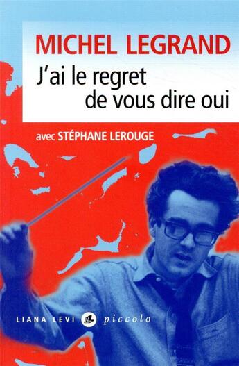 Couverture du livre « J'ai le regret de vous dire oui » de Michel Legrand et Stephane Lerouge aux éditions Liana Levi