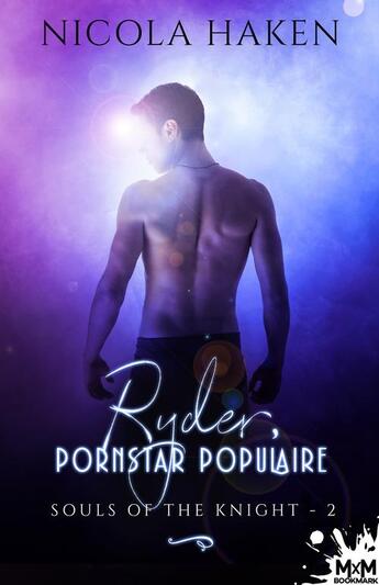 Couverture du livre « Souls of the knight t.2 : Ryder, pornstar populaire » de Haken Nicola aux éditions Mxm Bookmark