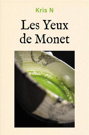 Couverture du livre « Les yeux de Monet » de Kris N aux éditions Librinova