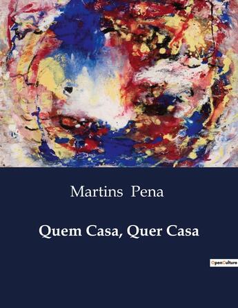 Couverture du livre « Quem Casa, Quer Casa » de Martins Pena aux éditions Culturea