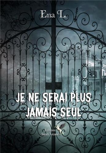 Couverture du livre « Je ne serai plus jamais seul » de L Ena aux éditions Sarah Arcane