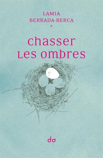 Couverture du livre « Chasser les ombres » de Lamia Berrada-Berca aux éditions Editions Do