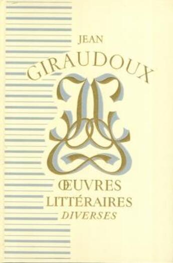 Couverture du livre « Oeuvres littéraires diverses » de Jean Giraudoux aux éditions Grasset