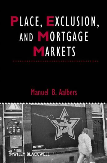 Couverture du livre « Place, Exclusion and Mortgage Markets » de Manuel B. Aalbers aux éditions Wiley-blackwell