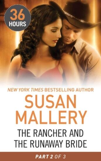 Couverture du livre « The Rancher and the Runaway Bride Part 2 (36 Hours - Book 20) » de Susan Mallery aux éditions Mills & Boon Series