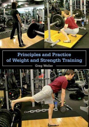 Couverture du livre « Principles and Practice of Weight and Strength Training » de Weller Greg aux éditions Crowood Press Digital