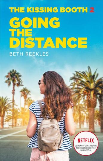 Couverture du livre « The kissing booth Tome 2 : going the distance » de Beth Reekles aux éditions Hachette Romans