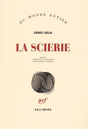 Couverture du livre « La scierie » de Daniel Odija aux éditions Gallimard