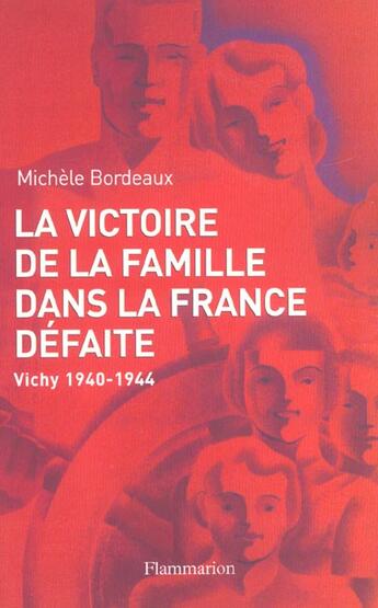 Couverture du livre « La Victoire de la famille dans la France défaite » de Michele Bordeaux aux éditions Flammarion