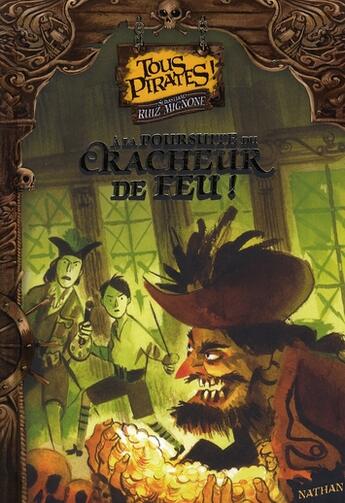 Couverture du livre « Tous pirates ! t.2 ; à la poursuite du cracheur de feu ! » de Ruiz Mignone S. aux éditions Nathan