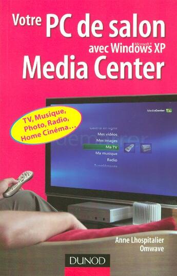 Couverture du livre « Votre Pc De Salon Avec Windows Xp Media Center » de Anne Lhospitalier aux éditions Dunod