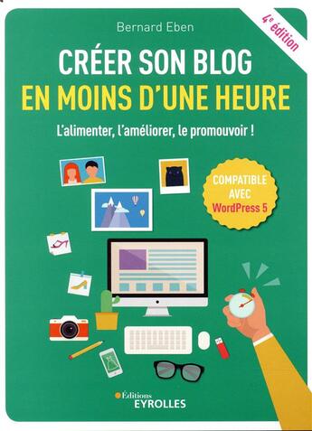 Couverture du livre « Créer son blog en moins d'une heure (4e édition) » de Bernard Eben aux éditions Eyrolles