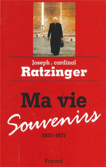 Couverture du livre « Ma vie : souvenirs 1927-1977 » de Joseph Ratzinger aux éditions Fayard