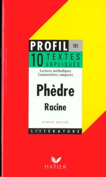 Couverture du livre « Phèdre, de Jean Racine ; textes expliqués » de G Guillo aux éditions Hatier