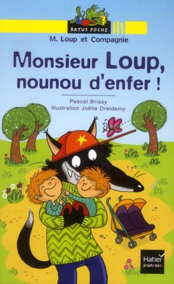 Couverture du livre « Monsieur Loup, nounou d'enfer ! » de Pascal Brissy et Joelle Dreidemy aux éditions Hatier