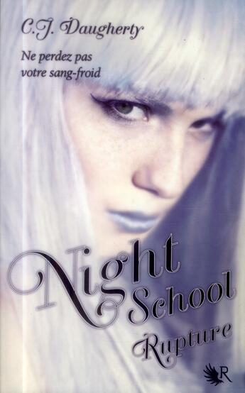 Couverture du livre « Night school Tome 3 : rupture » de C. J. Daugherty aux éditions Robert Laffont