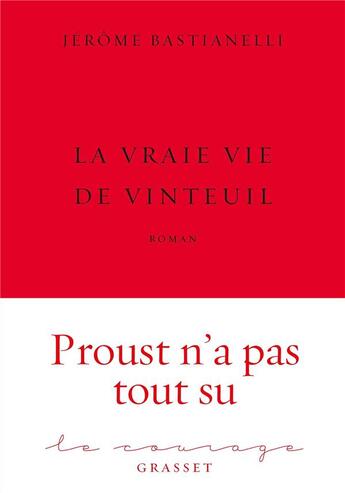 Couverture du livre « La vraie vie de vinteuil - premier roman - collection le courage dirigee par charles dantzig » de Jerome Bastianelli aux éditions Grasset Et Fasquelle