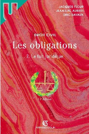 Couverture du livre « Les obligations t.2 ; le fait juridique » de Jean-Luc Aubert et Jacques Flour et Eric Savaux aux éditions Armand Colin